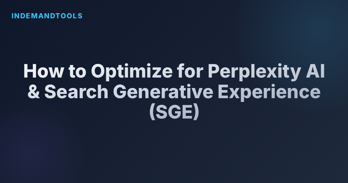 How to Optimize for Perplexity AI & Search Generative Experience (SGE)